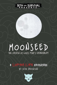 Moonseed: The Origin of Louis Pine's Lycanthropy Volume 1