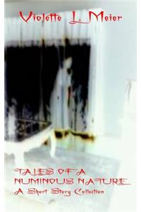 Tales of a Numinous Nature