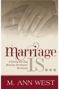 Marriage Is..