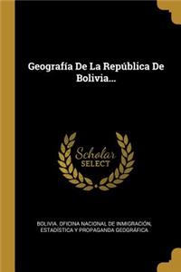 Geografía De La República De Bolivia...
