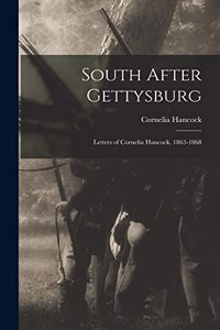 South After Gettysburg; Letters of Cornelia Hancock, 1863-1868
