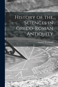 History of the Sciences in Greco-Roman Antiquity