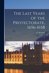 Last Years of the Protectorate, 1656-1658