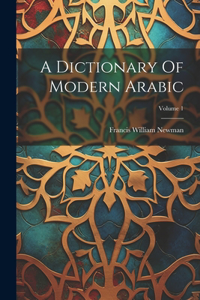 Dictionary Of Modern Arabic; Volume 1