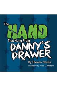 Hand That Hung From Danny's Drawer