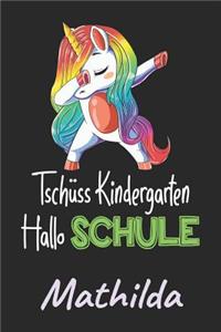 Tschüss Kindergarten - Hallo Schule - Mathilda