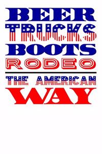 Beer Trucks Boots Rodeo The American Way