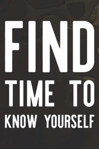 Find Time To Know Yourself