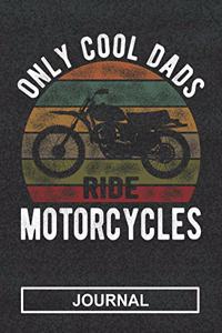 Only Cool Dads Ride Motor Cycles - Journal
