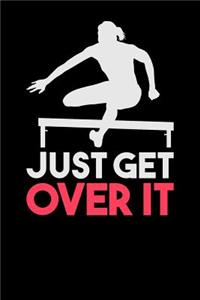 Just Get Over It