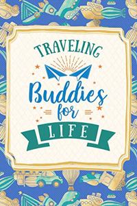 Traveling Buddies For Life-Ships, Balloons, and Trains Design