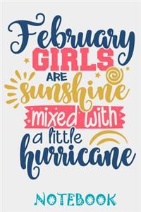 February Girls Are Sunshine mixed with hurricane Notebook