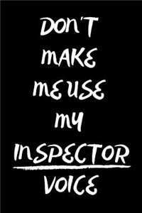 Don't Make Me Use My Inspector Voice