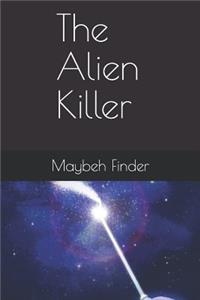 The Alien Killer