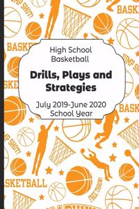 High School Basketball Drills, Plays and Strategies July 2019 - June 2020 School Year