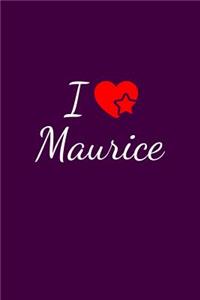 I love Maurice: Notebook / Journal / Diary - 6 x 9 inches (15,24 x 22,86 cm), 150 pages. For everyone who's in love with Maurice.