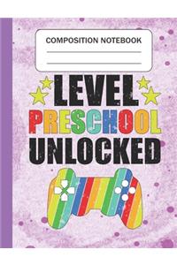 Level Preschool Unlocked - Composition Notebook