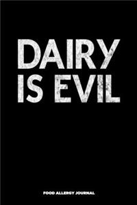 Dairy is Evil Food Allergy Journal