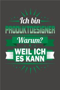 Ich Bin Produktdesigner - Warum? Weil Ich Es Kann