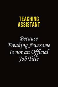 teaching assistant Because Freaking Awesome Is Not An Official Job Title