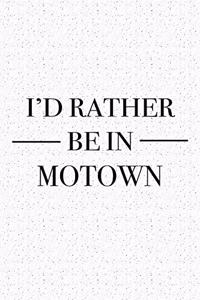 I'd Rather Be in Motown