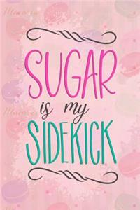 Sugar Is My Sidekick