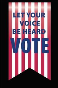 Let Your Voice Be Heard Vote