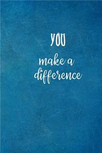 You Make A Difference: Lined Blank Notebook Journal