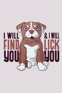 I will find you & I will lick you