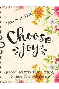 Choose Joy Guided Journal For Peace, Grace & Confidence