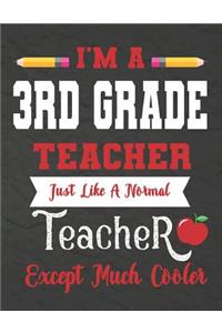 I'm a 3rd Grade teacher just like a normal teacher except much cooler