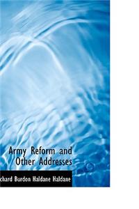 Army Reform and Other Addresses