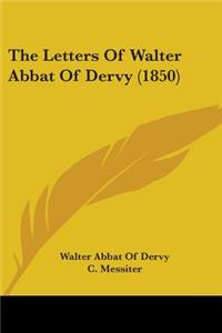 The Letters Of Walter Abbat Of Dervy (1850)