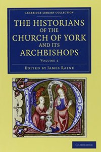 Historians of the Church of York and Its Archbishops 3 Volume Set