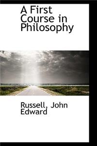 A First Course in Philosophy