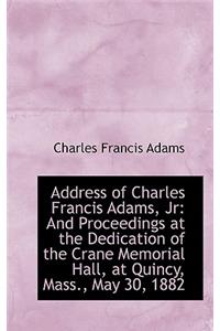 Address of Charles Francis Adams, JR