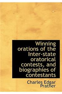Winning Orations of the Inter-State Oratorical Contests, and Biographies of Contestants