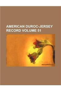 American Duroc-Jersey Record Volume 51
