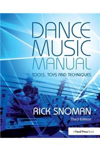 Dance Music Manual: Tools, Toys, and Techniques