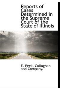Reports of Cases Determined in the Supreme Court of the State of Illinois