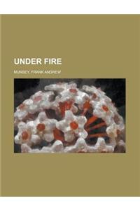 Under Fire