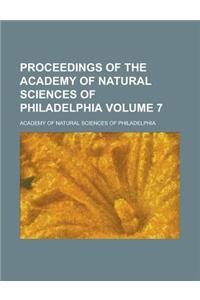Proceedings of the Academy of Natural Sciences of Philadelphia Volume 7
