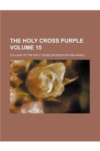 The Holy Cross Purple Volume 15