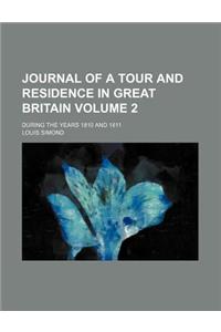 Journal of a Tour and Residence in Great Britain Volume 2; During the Years 1810 and 1811