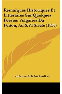 Remarques Historiques Et Litteraires Sur Quelques Poesies Vulgaires Du Poitou, Au XVI Siecle (1838)