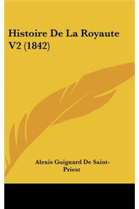 Histoire de La Royaute V2 (1842)