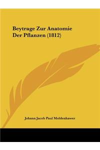 Beytrage Zur Anatomie Der Pflanzen (1812)