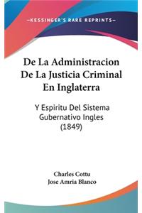 de La Administracion de La Justicia Criminal En Inglaterra