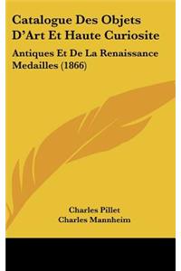 Catalogue Des Objets D'Art Et Haute Curiosite