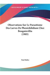 Observations Sur Le Parasitisme Des Larves de Phoxichilidium Chez Bougainvillia (1905)